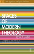 Spaces of Modern Theology di S. Jungkeit edito da Palgrave Macmillan