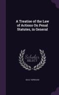 A Treatise Of The Law Of Actions On Penal Statutes, In General di Isaac 'Espinasse edito da Palala Press
