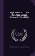 High Point, N.c. City Directory [serial] Volume 7 (1923/1924) di Piedmont Directory Co, Ernest H Miller edito da Palala Press