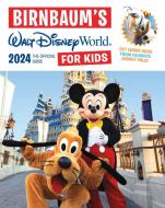 Birnbaum's 2024 Walt Disney World for Kids di Birnbaum Guides edito da DISNEY PR