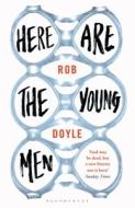 Here Are the Young Men di Rob Doyle edito da Bloomsbury Publishing PLC