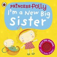I'm A New Big Sister: A Princess Polly Book di Amanda Li edito da Penguin Books Ltd