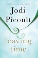 Leaving Time di Jodi Picoult edito da Thorndike Press