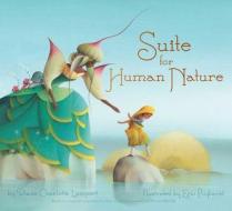 Suite for Human Nature di Diane Charlotte Lampert edito da ATHENEUM BOOKS