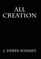 All Creation di J. Derek Summey edito da AuthorHouse