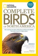 National Geographic Complete Birds of North America, 2nd Edition di Jonathan K. Alderfer edito da National Geographic Society