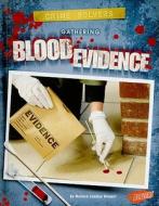 Gathering Blood Evidence di Melissa Langley Biegert edito da Blazers