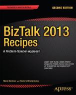 BizTalk 2013 Recipes di Mark Beckner, Kishore Dharanikota edito da Apress
