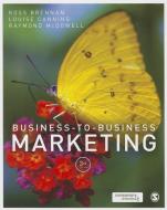 Business-To-Business Marketing di Ross Brennan, Louise Canning, Raymond McDowell edito da SAGE PUBN