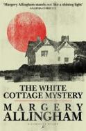 The White Cottage Mystery di Margery Allingham edito da Bloomsbury Publishing Plc