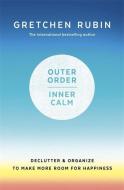 Outer Order Inner Calm di Gretchen Rubin edito da John Murray Press