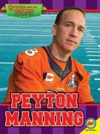 Peyton Manning di N/A edito da AV2 BY WEIGL