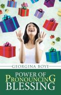 Power of Pronouncing Blessing di Georgina Boye edito da Westbow Press