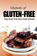 Easy Gluten-Free Slow Cooker Recipes di Georgia Lee edito da Createspace