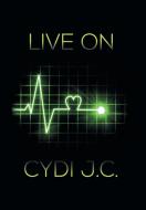 Live on di Cydi J. C. edito da Xlibris