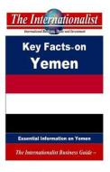 Key Facts on Yemen: Essential Information on Yemen di Patrick W. Nee edito da Createspace