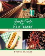 Signature Tastes of New Jersey: Favorite Recipes of Our Local Restaurants di Steven W. Siler edito da Createspace