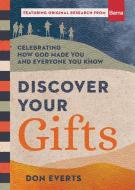 Discover Your Gifts: Celebrating How God Made You and Everyone You Know di Don Everts edito da INTER VARSITY PR