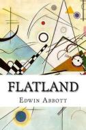 Flatland: A Romance of Many Dimensions, 2nd, Revised Edition di Edwin Abbott edito da Createspace