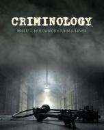 Criminology di Mutchnick-Lewis edito da Kendall/hunt Publishing Co ,u.s.