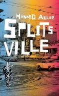 Splitsville di Howard Akler edito da COACH HOUSE BOOKS