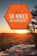 50 Hikes in Kentucky di Hiram Rogers edito da COUNTRYMAN PR