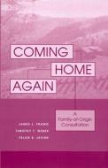 Coming Home Again di James L. Framo edito da Routledge