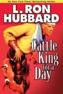 Cattle King for a Day di L. Ron Hubbard edito da Galaxy Press (CA)