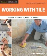 Working with Tile di Tom Meehan, Lane Meehan edito da TAUNTON PR