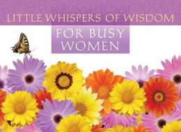 Little Whispers Of Wisdom For Busy Women di Compiled, Inc. Barbour Publishing, Lisa Harris, Barbour Publishing edito da Barbour & Co Inc