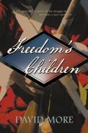 Freedom's Children di David More edito da Fireship Press