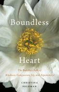 Boundless Heart di Christina Feldman edito da Shambhala Publications Inc