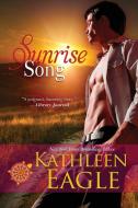 Sunrise Song di Kathleen Eagle edito da Bell Bridge Books