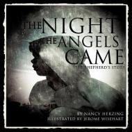 The Night the Angels Came di Nancy Herzing edito da XULON PR