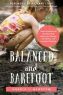 Balanced and Barefoot di Angela J. Hanscom edito da New Harbinger Publications