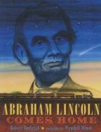 Abraham Lincoln Comes Home di Robert Burleigh edito da PERFECTION LEARNING CORP