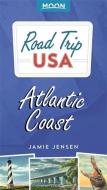 Road Trip USA: Atlantic Coast di Jamie Jensen edito da Avalon Travel Publishing