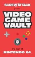 Screwattack's Video Game Vault: The Best N64 Games Ever! di Craig Skistimas, Screw Attack edito da Key Lime Press