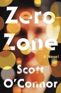 Zero Zone di Scott O'Connor edito da COUNTERPOINT PR