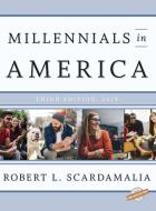 Millennials in America 2019 di Robert L. Scardamalia edito da Rowman & Littlefield