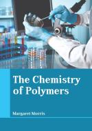 The Chemistry of Polymers edito da LARSEN & KELLER EDUCATION