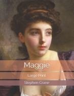 Maggie di Stephen Crane edito da Independently Published