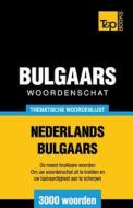 Thematische Woordenschat Nederlands-Bulgaars - 3000 Woorden di Andrey Taranov edito da T&p Books
