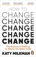 How To Change di Katy Milkman edito da Ebury Publishing