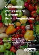 Controlled Atmosphere Storage of Fruit and Vegetables di A. (King Mongkut's Institute of Technology Ladkrabang Thompson, Robert K. (Dalhousie University Prange edito da CABI Publishing