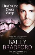 The Vamp for Me: That's One Cross Vamp di Bailey Bradford edito da TOTALLY BOUND PUB