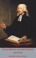 The Journal of John Wesley di John Wesley edito da Benediction Classics