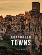 Abandoned Towns di Chris McNab edito da AMBER BOOKS