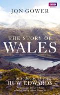 The Story of Wales di Jon Gower edito da Ebury Publishing