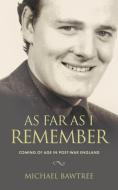 As Far As I Remember di Michael Bawtree edito da Mereo Books